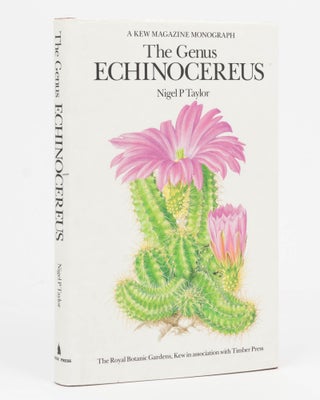 Item #126742 The Genus Echinocereus. Illustrated by Christabel King. Nigel P. TAYLOR