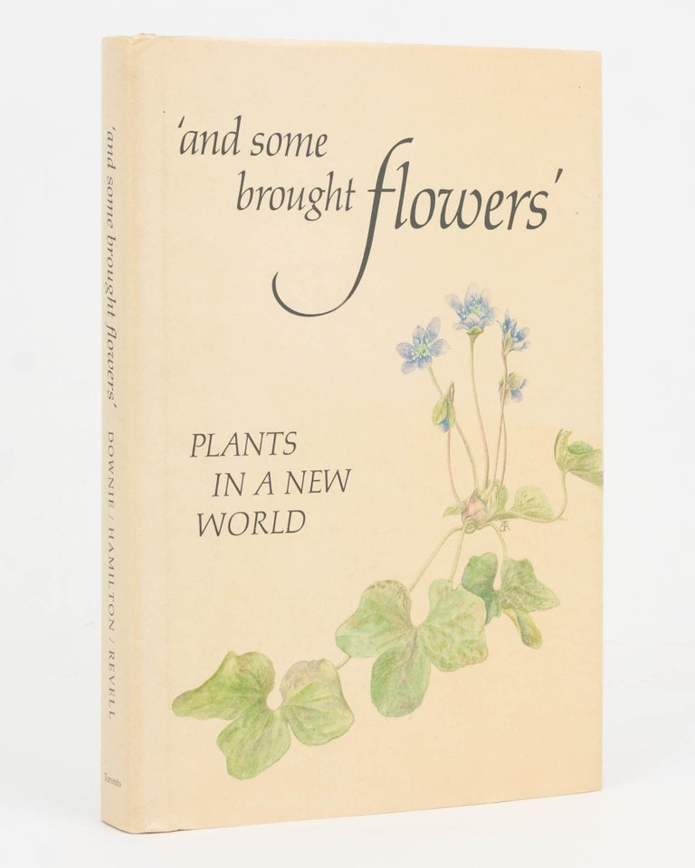 Item #126743 'and some brought flowers'. Plants in a New World. With illustrations by E.J. Revell. Mary Alice DOWNIE, Mary HAMILTON.