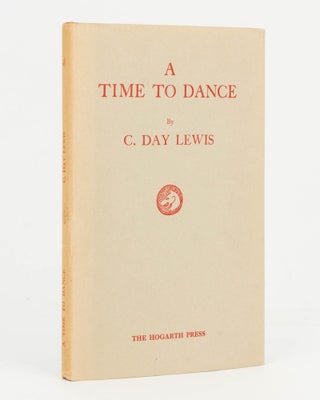 Item #126814 A Time to Dance. The Hogarth Press, C. Day LEWIS