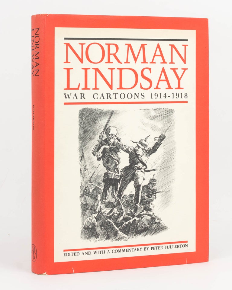 Item #126841 Norman Lindsay War Cartoons, 1914-1918. Edited and with a Commentary by Peter Fullerton. Norman LINDSAY.