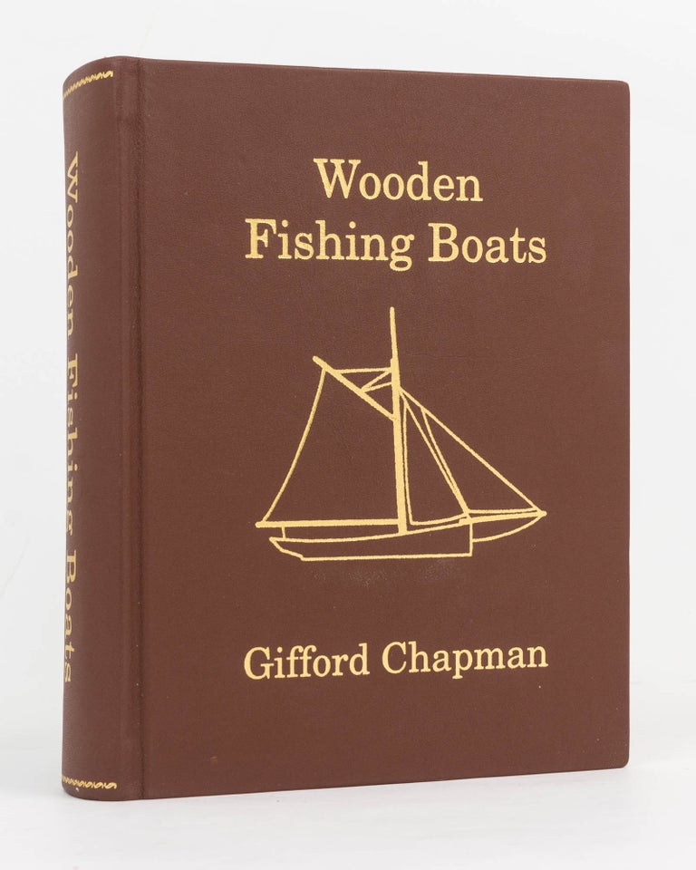 Item #126842 Wooden Fishing Boats. A Documented and Pictorial History of the Wooden Fishing Vessels that have fished the Waters off Kangaroo Island. Wooden Boats, Gifford CHAPMAN.