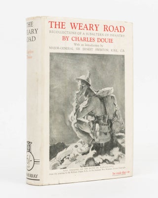Item #126887 The Weary Road. Recollections of a Subaltern of Infantry. Charles DOUIE