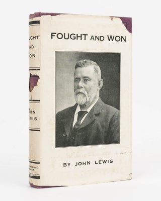 Item #126904 Fought and Won. John LEWIS