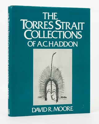 Item #126983 The Torres Strait Collections of A.C. Haddon. A Descriptive Catalogue. A. C. HADDON,...