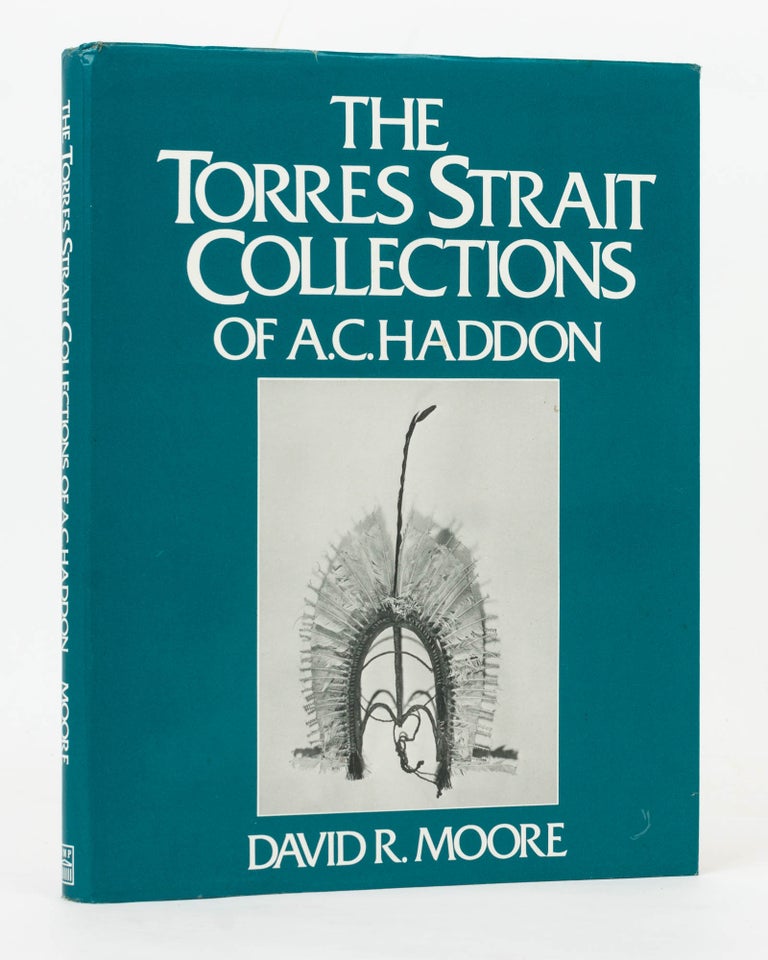 Item #126983 The Torres Strait Collections of A.C. Haddon. A Descriptive Catalogue. David R. MOORE.