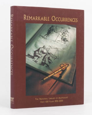 Item #127010 Remarkable Occurrences. The National Library of Australia's First 100 Years,...