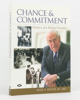 Item #127011 Chance and Commitment. Memoirs of a Medical Scientist. Basil S. HETZEL
