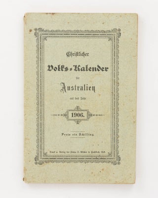 Item #127031 Christlicher Volks-Kalender für Australien auf das Jahr 1906. Einundzwanzigster...