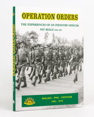 Item #127051 Operation Orders. The Experience of a young Australian Army Officer, 1963-1970. Pat...