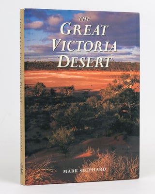 Item #127085 The Great Victoria Desert. North of the Nullarbor - South of the Centre. Mark SHEPHARD