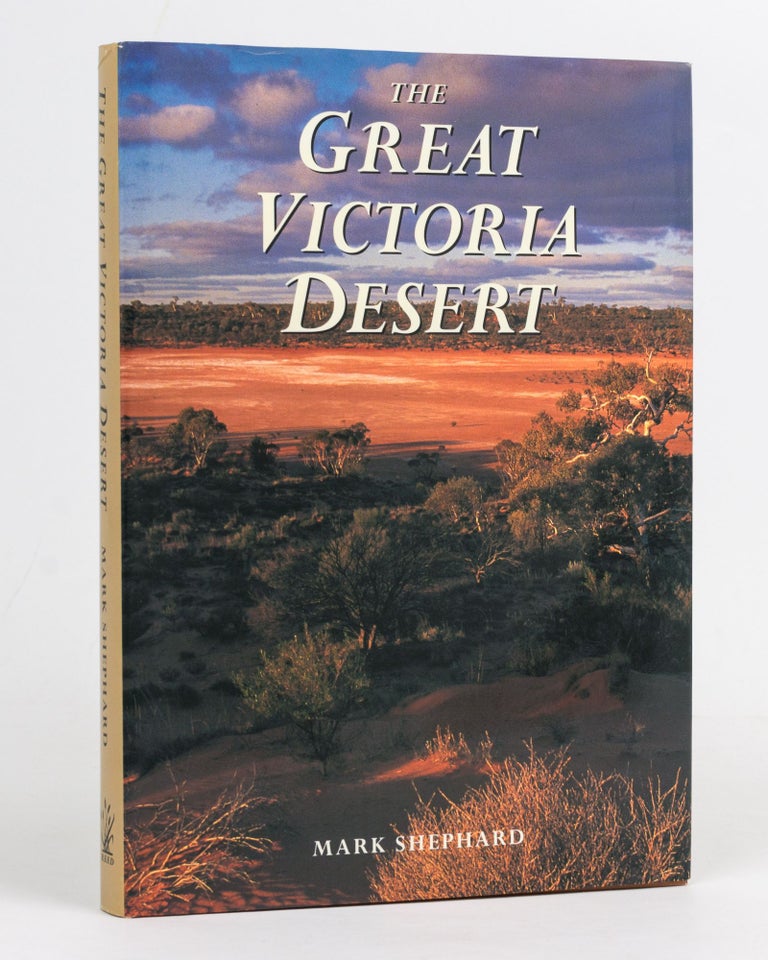 Item #127085 The Great Victoria Desert. North of the Nullarbor - South of the Centre. Mark SHEPHARD.
