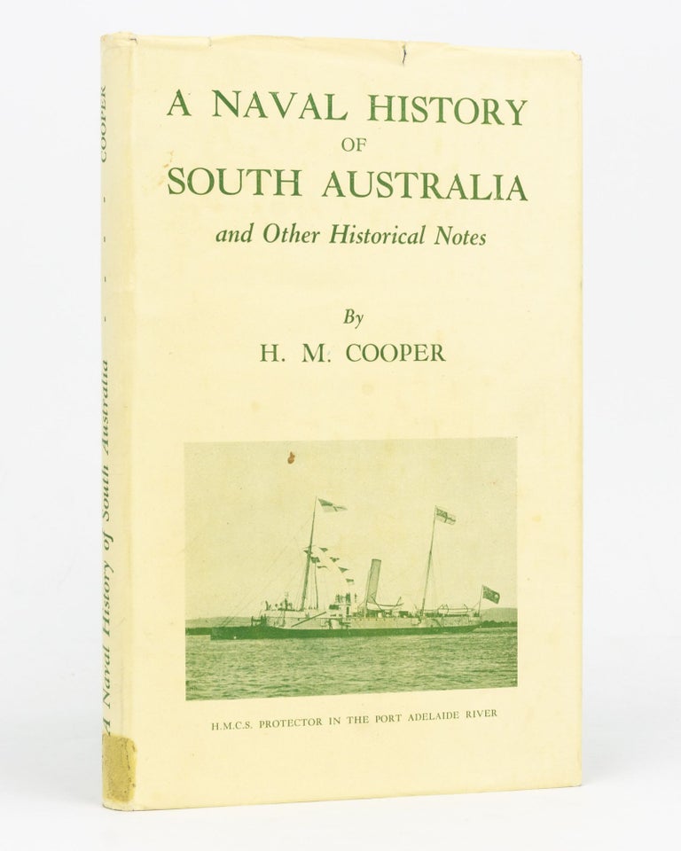 Item #127090 A Naval History of South Australia and Other Historical Notes. H. M. COOPER.