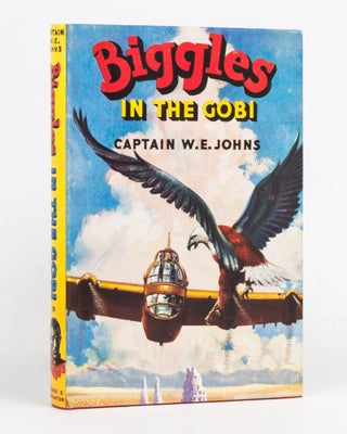 Item #127138 Biggles in the Gobi. A Further Adventure of Detective Air-Inspector Bigglesworth...
