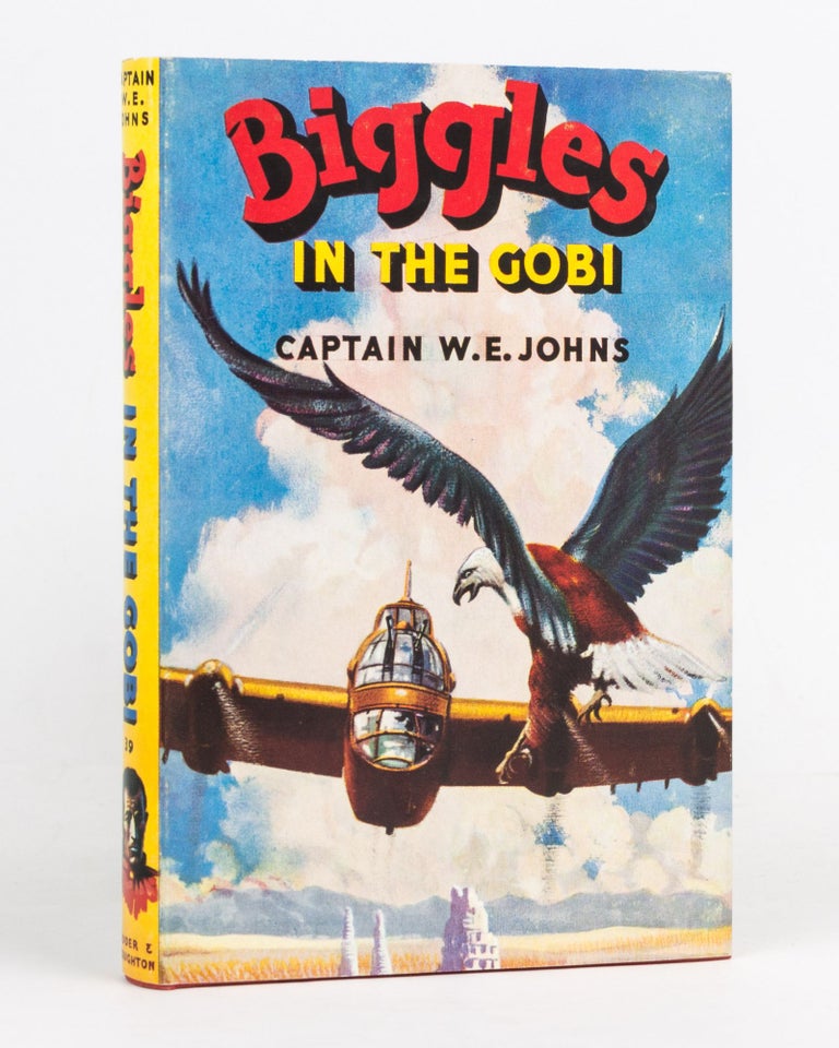 Item #127138 Biggles in the Gobi. A Further Adventure of Detective Air-Inspector Bigglesworth and his Air Police, this Time in the Desert known as the Black Gobi in the Heart of Asia. Captain W. E. JOHNS.