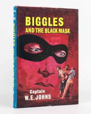 Item #127173 Biggles and the Black Mask. A Story of Biggles and the Air Police. Captain W. E. JOHNS
