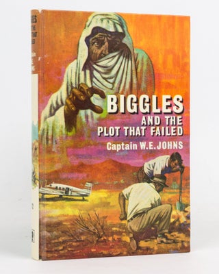 Item #127176 Biggles and the Plot that Failed. Captain W. E. JOHNS