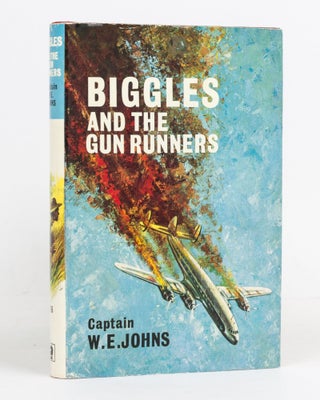 Item #127178 Biggles and the Gun Runners. Captain W. E. JOHNS