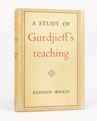 Item #127230 A Study of Gurdjieff's teaching. Georges GURDJIEFF, Kenneth WALKER