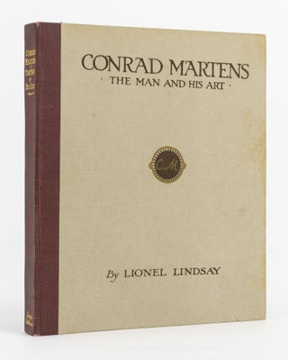 Item #127231 Conrad Martens. The Man and his Art. Conrad MARTENS, Lionel LINDSAY