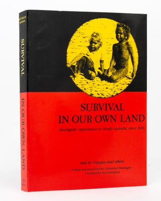 Item #127281 Survival in Our Own Land. 'Aboriginal' Experiences in 'South Australia' since 1836...