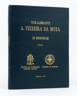 Item #127294 Vice-Almirante A. Teixeira de Mota. In Memoriam. Volume II. Avelina TEIXEIRA DA MOTA