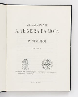 Vice-Almirante A. Teixeira de Mota. In Memoriam. Volume II