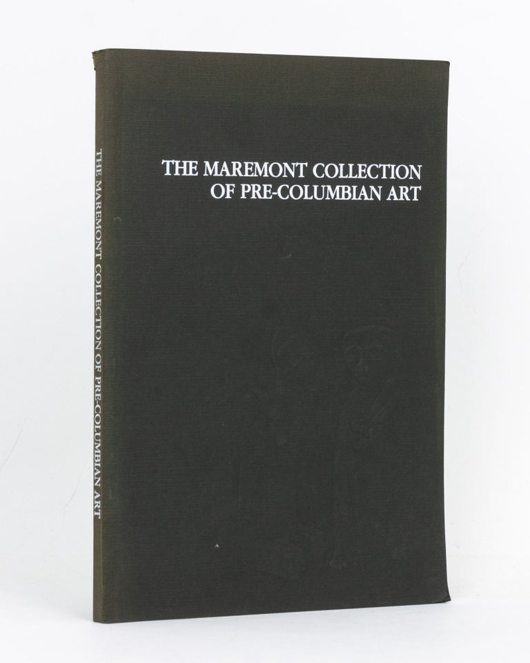 Item #127311 The Maremont Collection of Pre-Columbian Art. Gordon F. EKHOLM, Dan EBAN.