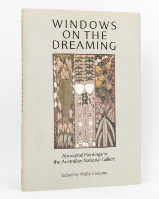 Item #127316 Windows on the Dreaming. Aboriginal Paintings in the Australian National Gallery....