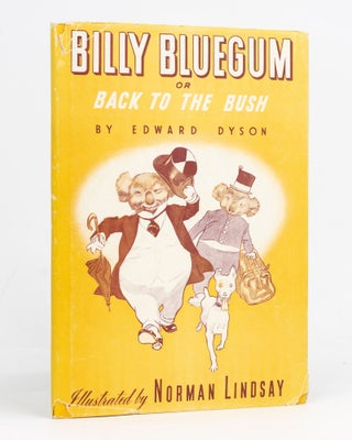 Item #127345 Billy Bluegum, or Back to the Bush. Illustrations by Norman Lindsay. Norman LINDSAY,...