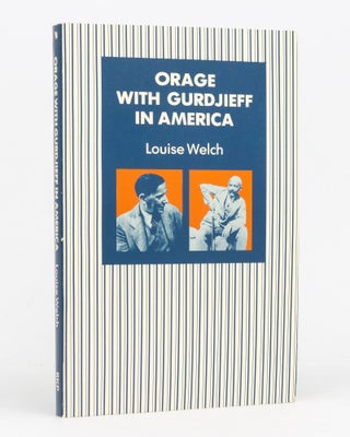 Item #127371 Orage With Gurdjieff in America. Louise WELCH