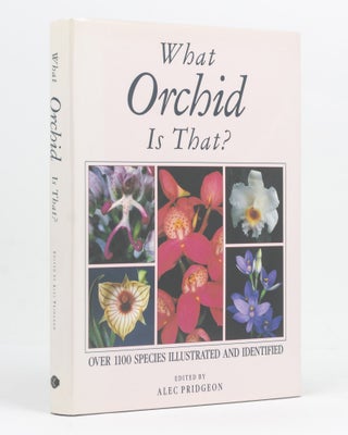 Item #127493 What Orchid Is That? [With Over 1100 Species Illustrated and Identified (cover...