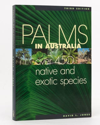 Item #127532 Palms in Australia. [Over 450 Native and Exotic Species (cover sub-title)]. David JONES