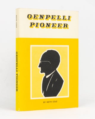 Item #127580 Oenpelli Pioneer. A Biography of the Reverend Alfred John Dyer. Pioneer Missionary...