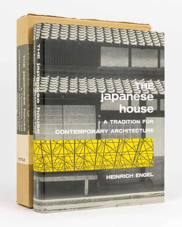 Item #127585 The Japanese House. A Tradition for Contemporary Architecture. Heinrich ENGEL.
