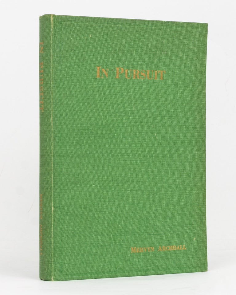 Item #127598 In Pursuit. A Selection of Editorial Writings. Mervyn ARCHDALL.