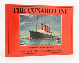 Item #127671 The Cunard Line. A Pictorial History, 1840-1990. Peter W. WOOLLEY, Terry MOORE