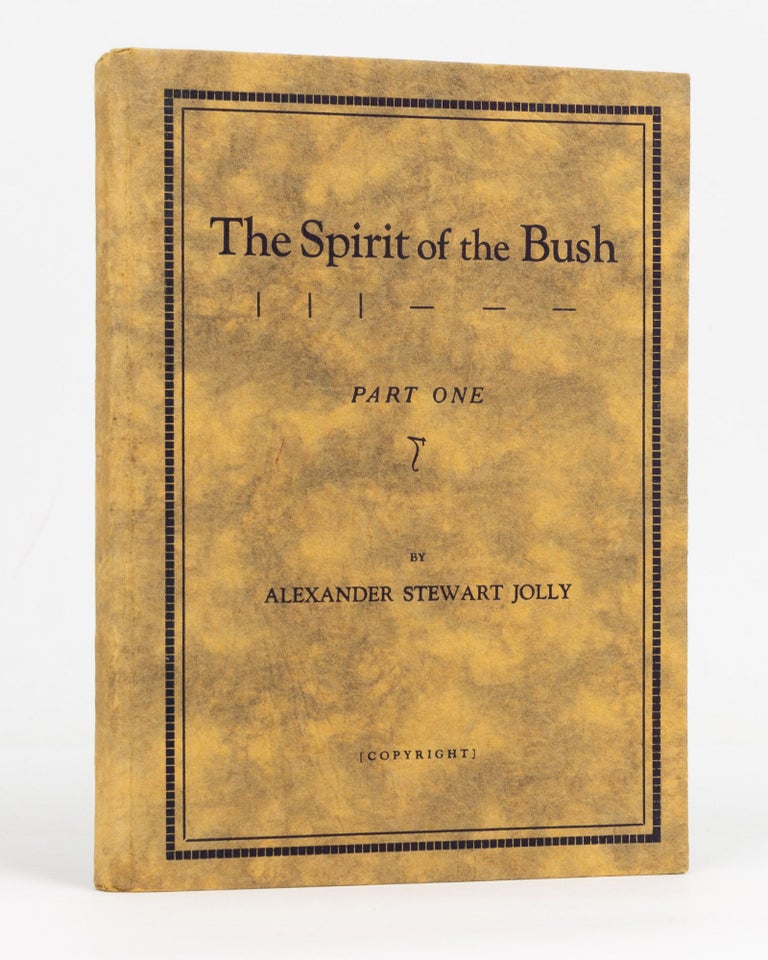Item #127677 The Spirit of the Bush. Part One [all published]. Alexander Stewart JOLLY.