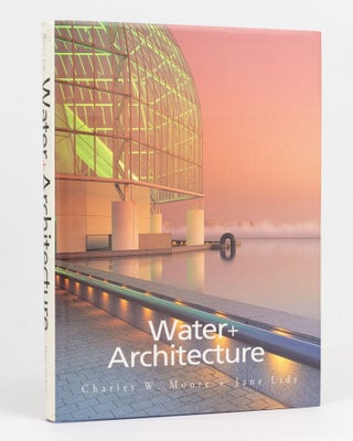 Item #127679 Water and Architecture. Charles W. MOORE, Jane LIDZ