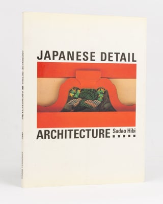 Item #127680 Japanese Detail Architecture. Sadao HIBI