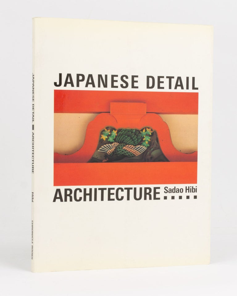 Item #127680 Japanese Detail Architecture. Sadao HIBI.