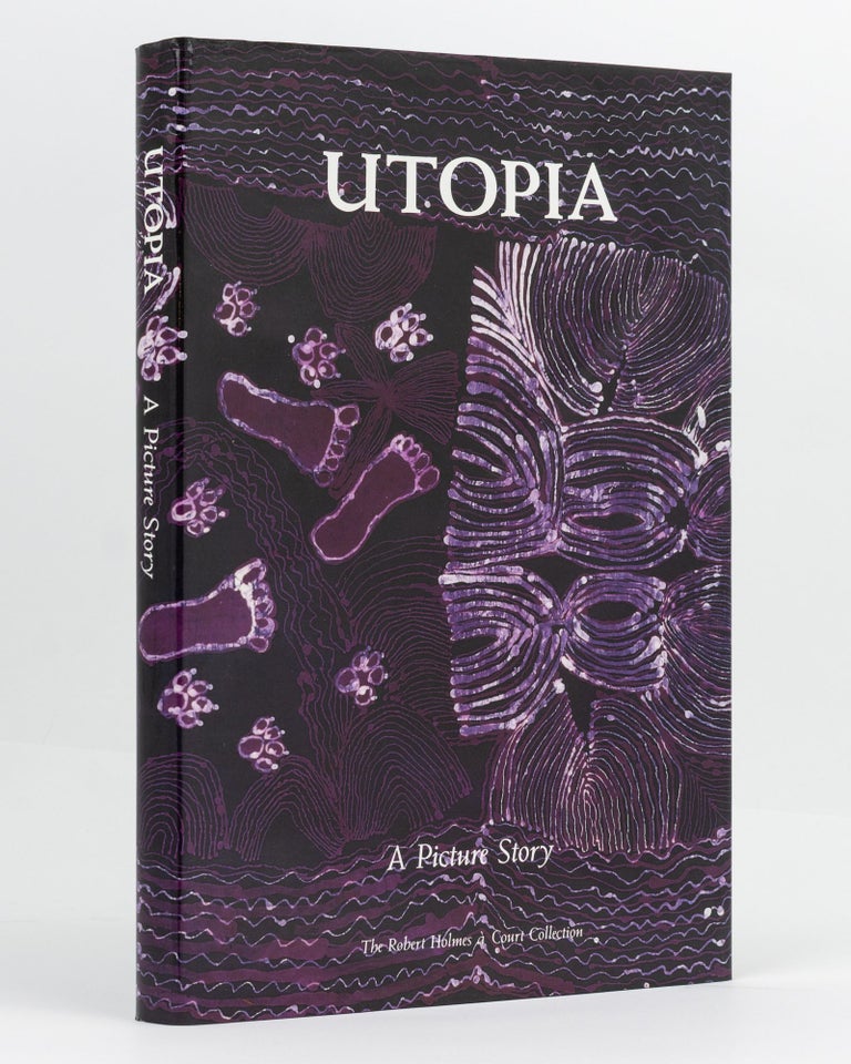 Item #127689 Utopia. A Picture Story. 88 Silk Batiks from the Robert Holmes à Court Collection. Anne Marie BRODY.