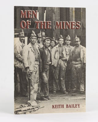 Item #127711 Men of the Mines. Keith BAILEY