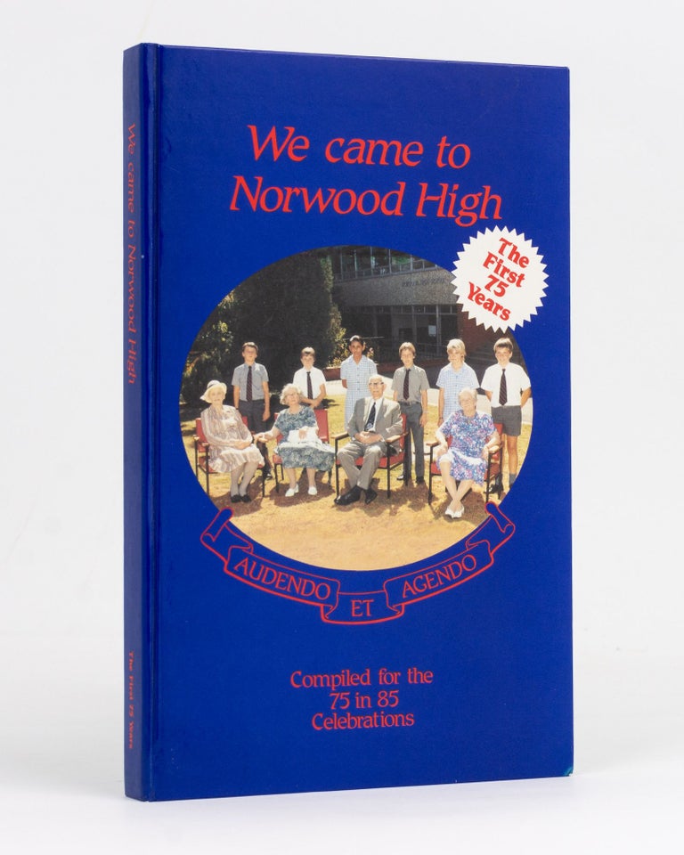 Item #127727 We came to Norwood High. The First 75 Years. Norwood High School.