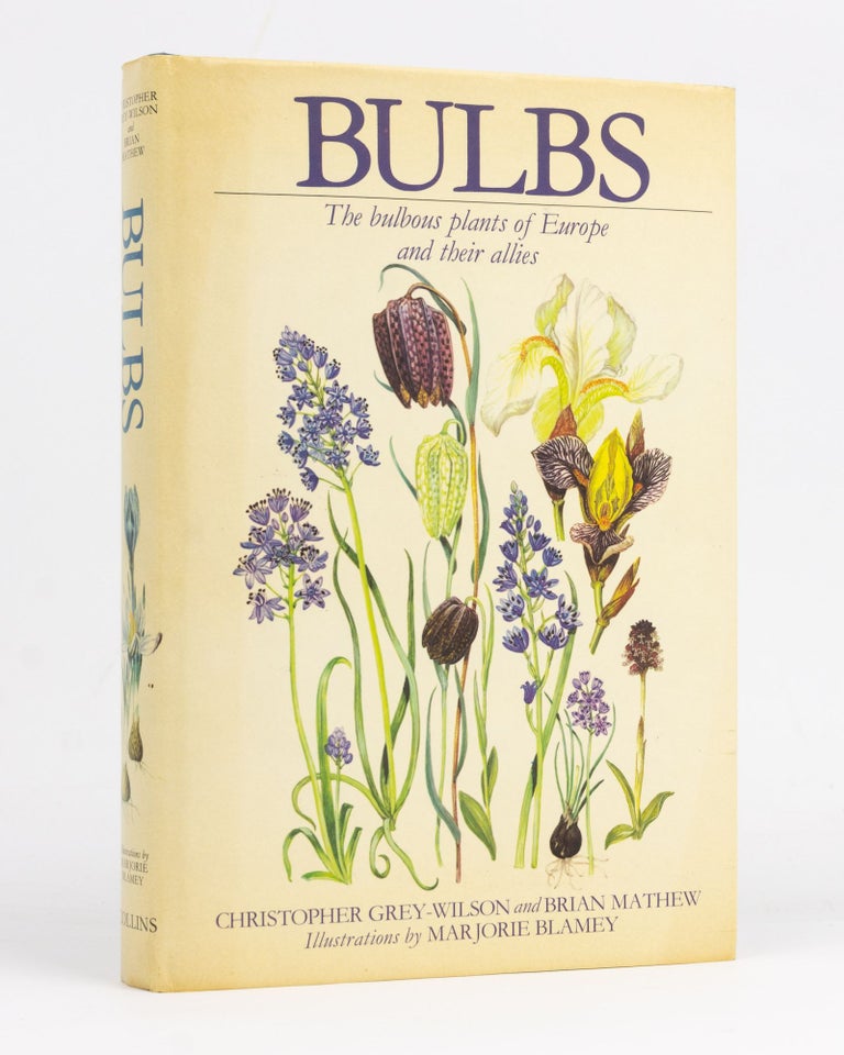 Item #127742 Bulbs. The Bulbous Plants of Europe and their Allies. Christopher GREY-WILSON, Brian MATHEW.