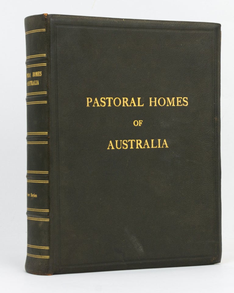 Item #127777 Pastoral Homes of Australia. New Series, Volume I. 'Pastoral Homes of Australia'.