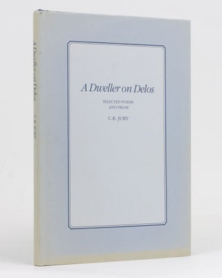Item #127816 A Dweller on Delos. Selected Poems and Prose. Edited by Barbara Wall and Douglas...