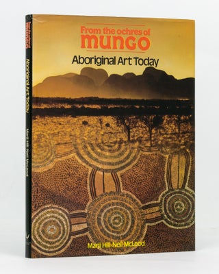 Item #127842 From the Ochres of Mungo. Aboriginal Art Today. Marji HILL, Neil McLEOD