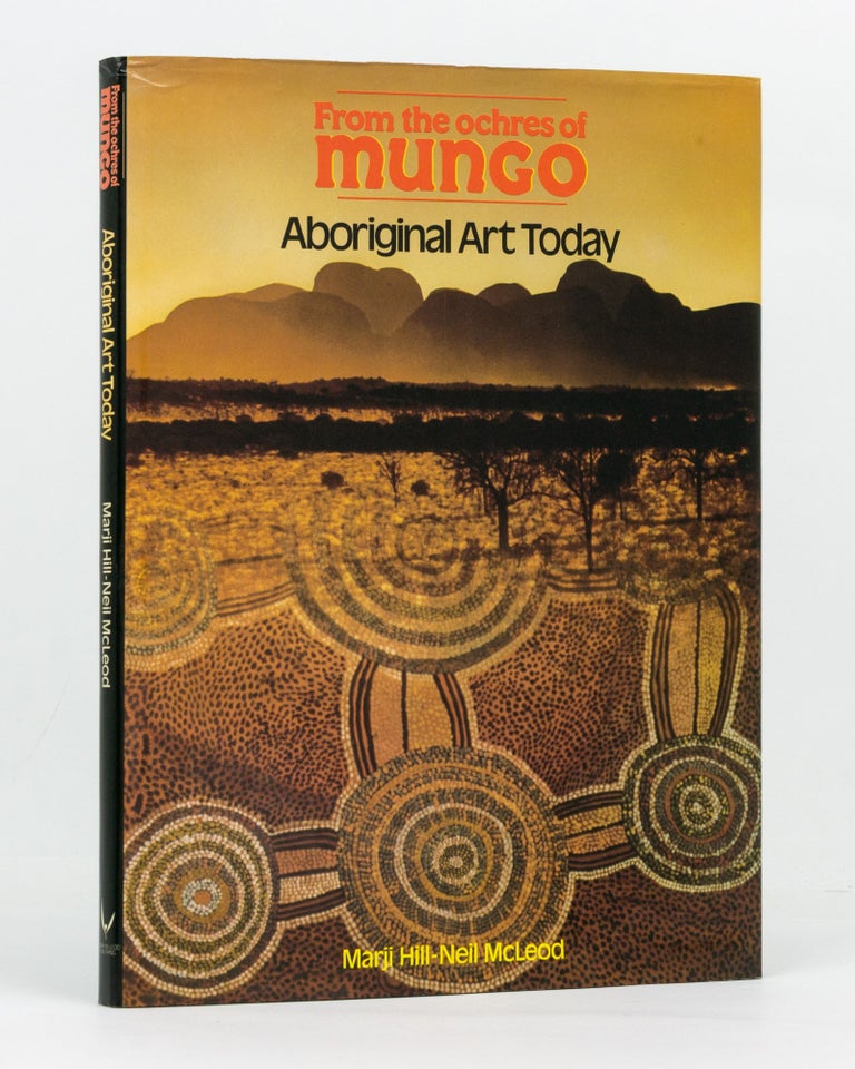 Item #127842 From the Ochres of Mungo. Aboriginal Art Today. Marji HILL, Neil McLEOD.