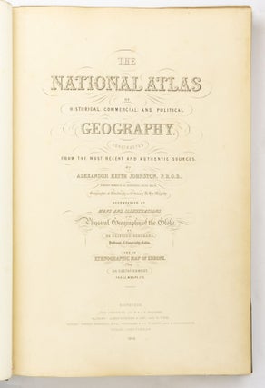 The National Atlas of Historical, Commercial and Political Geography, constructed from the Most Recent and Authentic Sources