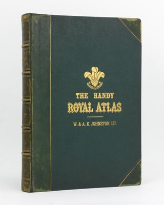 Item #127857 Handy Royal Atlas of Modern Geography, exhibiting the Present Condition of...